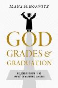 God, Grades, and Graduation: Religion's Surprising Impact on Academic Success