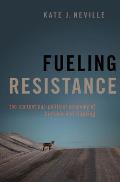 Fueling Resistance The Contentious Political Economy of Biofuels & Fracking