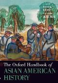 The Oxford Handbook of Asian American History