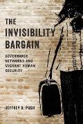 The Invisibility Bargain: Governance Networks and Migrant Human Security