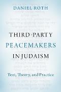 Third-Party Peacemakers in Judaism: Text, Theory, and Practice