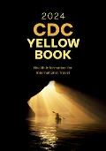CDC Yellow Book 2024: Health Information for International Travel