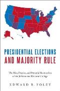 Presidential Elections and Majority Rule: The Rise, Demise, and Potential Restoration of the Jeffersonian Electoral College