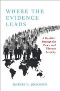 Where the Evidence Leads: A Realistic Strategy for Peace and Human Security