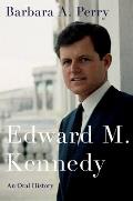 Edward M. Kennedy: An Oral History