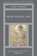 How Things Are: An Introduction to Buddhist Metaphysics
