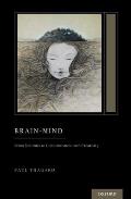 Brain-Mind: From Neurons to Consciousness and Creativity (Treatise on Mind and Society)