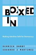 Boxed in: Making Identities Safe for Democracy