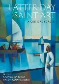 Latter-Day Saint Art: A Critical Reader