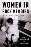 Women in Rock Memoirs: Music, History, and Life-Writing
