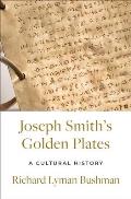 Joseph Smith's Gold Plates: A Cultural History