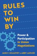 Rules to Win By Power & Participation in Union Negotiations