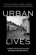 Urban Lives: An Industrial City and Its People During the Twentieth Century