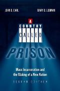 A Country Called Prison, 2nd Edition: Mass Incarceration and the Making of a New Nation