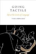 Going Tactile: Life at the Limits of Language