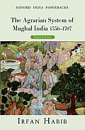 The Agrarian System of Mughal India 1556-1707