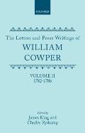The Letters and Prose Writings of William Cowper: Volume 2: Letters 1782-1786