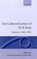 Collected Letters of W B Yeats Volume I 1865 1895