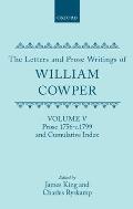 The Letters and Prose Writings of William Cowper: Volume 5: Prose 1756-1798 and Cumulative Index