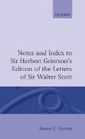 Notes and Index to Sir Herbert Grierson's Edition of the Letters of Sir Walter Scott