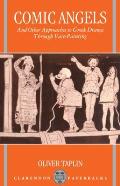Comic Angels & Other Approaches to Greek Drama through Vase Painting