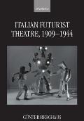 Italian Futurist Theatre, 1909-1944