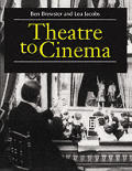 Theatre to Cinema: Stage Pictorialism and the Early Feature Film
