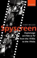 Spyscreen: Espionage on Film and TV from the 1930s to the 1960s