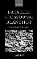 Bataille, Klossowski, Blanchot: Writing at the Limit