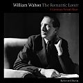 William Walton--The Romantic Loner: A Centenary Portrait Album