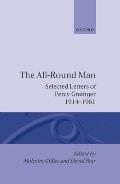 The All-Round Man: Selected Letters of Percy Grainger, 1914-1961