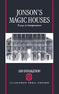 Jonson's Magic Houses: Essays in Interpretation