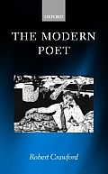 The Modern Poet: Poetry, Academia, and Knowledge Since the 1750s
