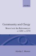 Community and Clergy: Bristol and the Reformation C. 1530 - C. 1570