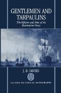 Gentlemen and Tarpaulins: The Officers and Men of the Restoration Navy