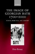 The Image of Georgian Bath, 1700-2000: Towns, Heritage, and History