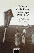 Political Catholicism in Europe 1918-1965
