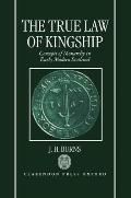 The True Law of Kingship: Concepts of Monarchy in Early-Modern Scotland