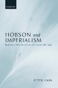Hobson and Imperialism: Radicalism, New Liberalism and Finance, 1887-1938