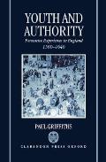 Youth and Authority: Formative Experiences in England 1560-1640
