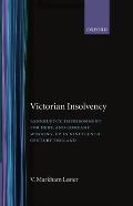 Victorian Insolvency: Bankruptcy, Imprisonment for Debt, and Company Winding-Up in Nineteenth-Century England
