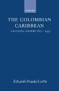 Oxford Historical Monographs||||The Colombian Caribbean