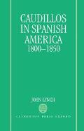 Caudillos in Spanish America, 1800-1850