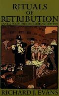 Rituals of Retribution Capital Punishment in Germany 1600 1987