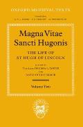 Magna Vita Sancti Hugonis: Volume II: The Life of St. Hugh of Lincoln