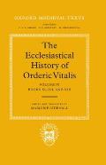The Ecclesiastical History of Orderic Vital: Vol. 6. Books XI, XII, and XIII