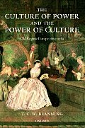 The Culture of Power and the Power of Culture: Old Regime Europe 1660-1789