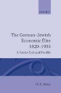 The German-Jewish Economic ?lite 1820-1935: A Socio-Cultural Profile