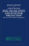 Risk, Regulation and Investor Protection: The Case of Investment Management
