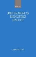 John Palsgrave As Renaissance Linguist